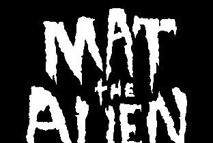 Mat The Alien