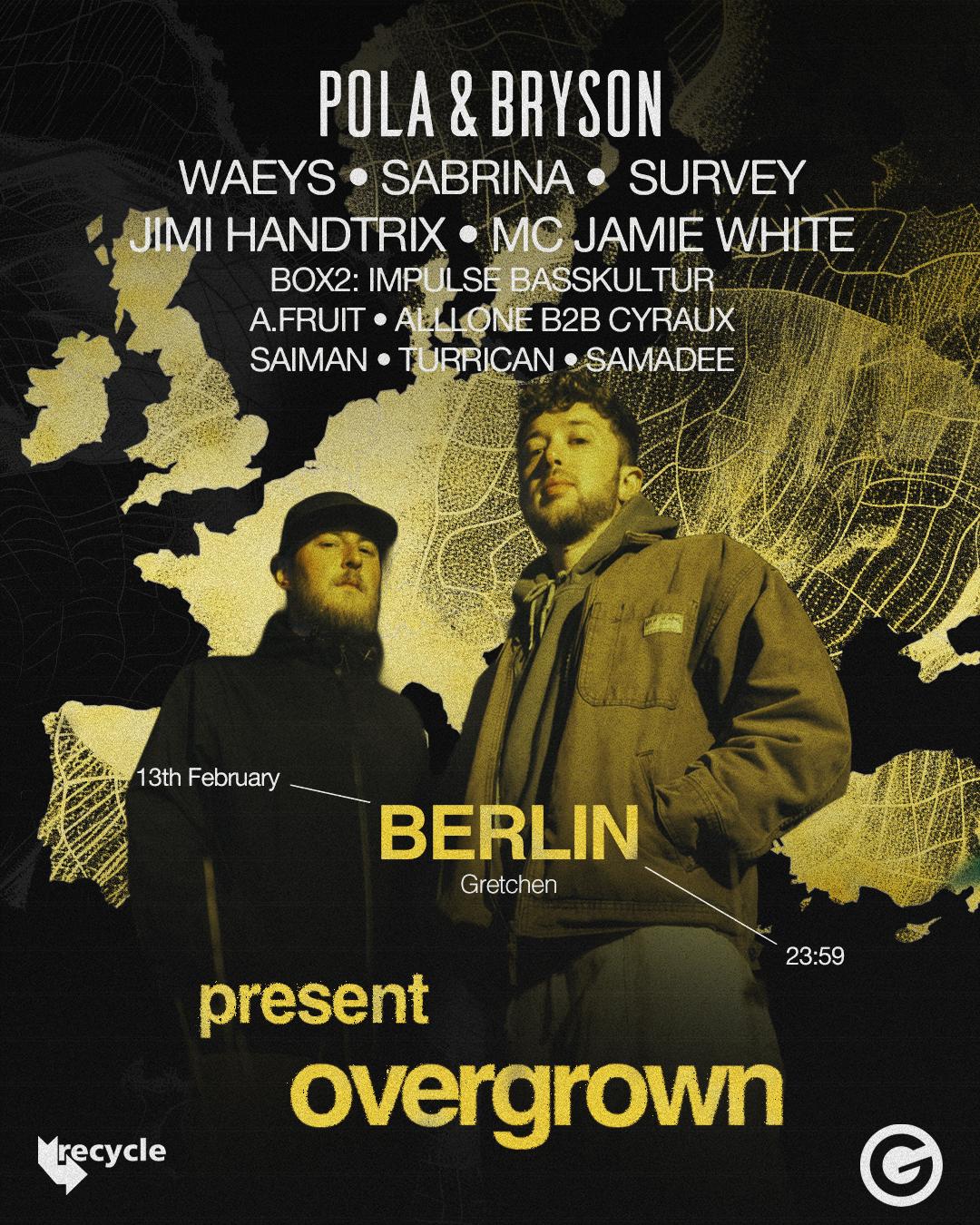 Recycle: Pola & Bryson Present: Overgrown