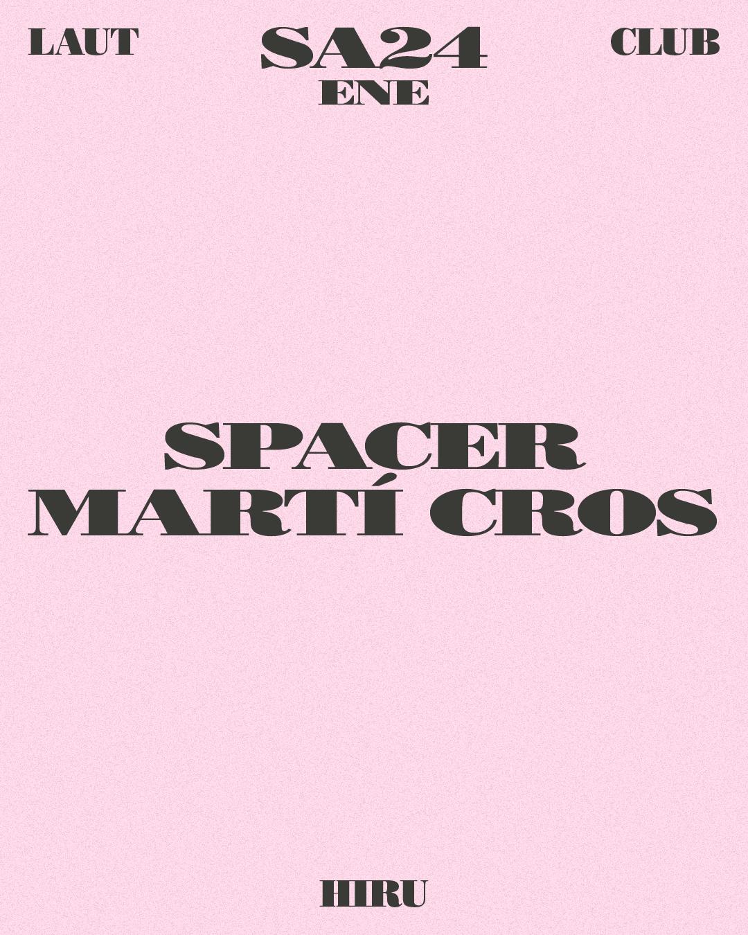 Hiru: Spacer + Martí Cros