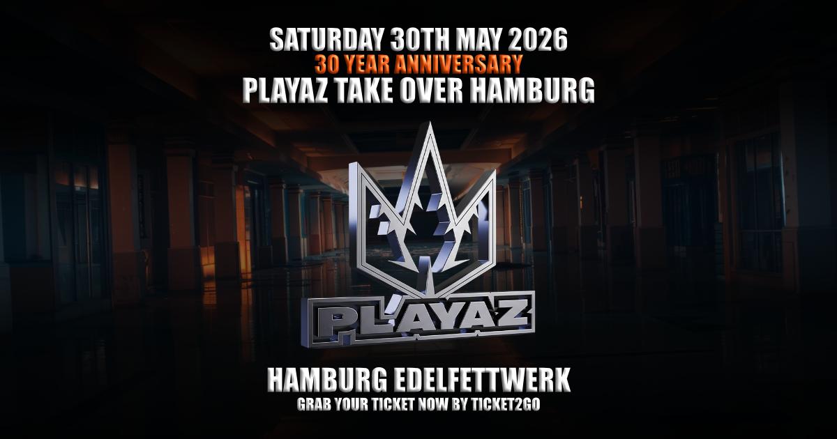 Playaz Take Over Hamburg - 30 Year Anniversary