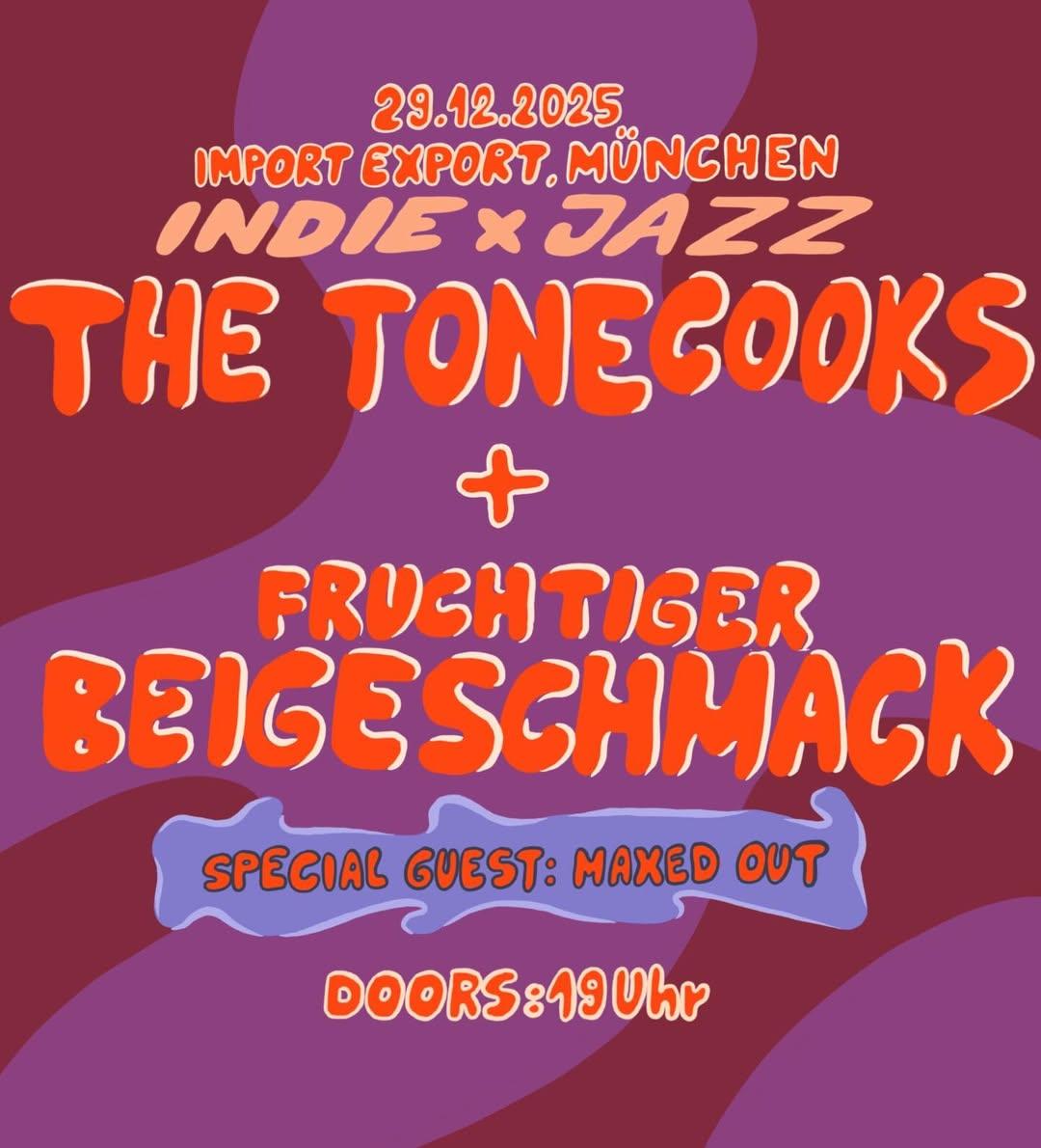 Indie X Jazz: The Tonecooks + Fruchtiger Beigeschmack + Maxed Out - Konzert