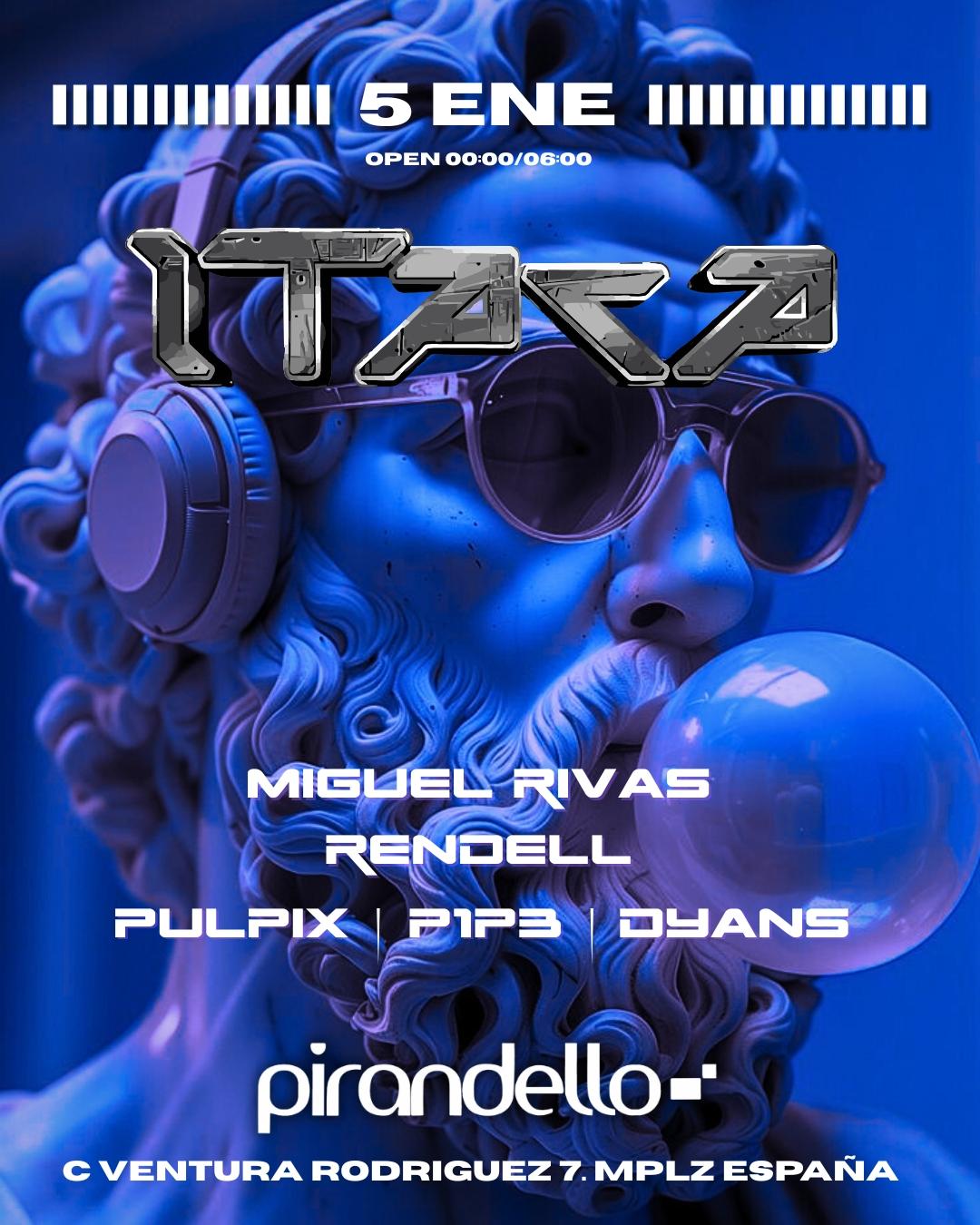 Itaca Whit Miguel Rivas, Rendell, Dyans, Pulpix Nd P1P3