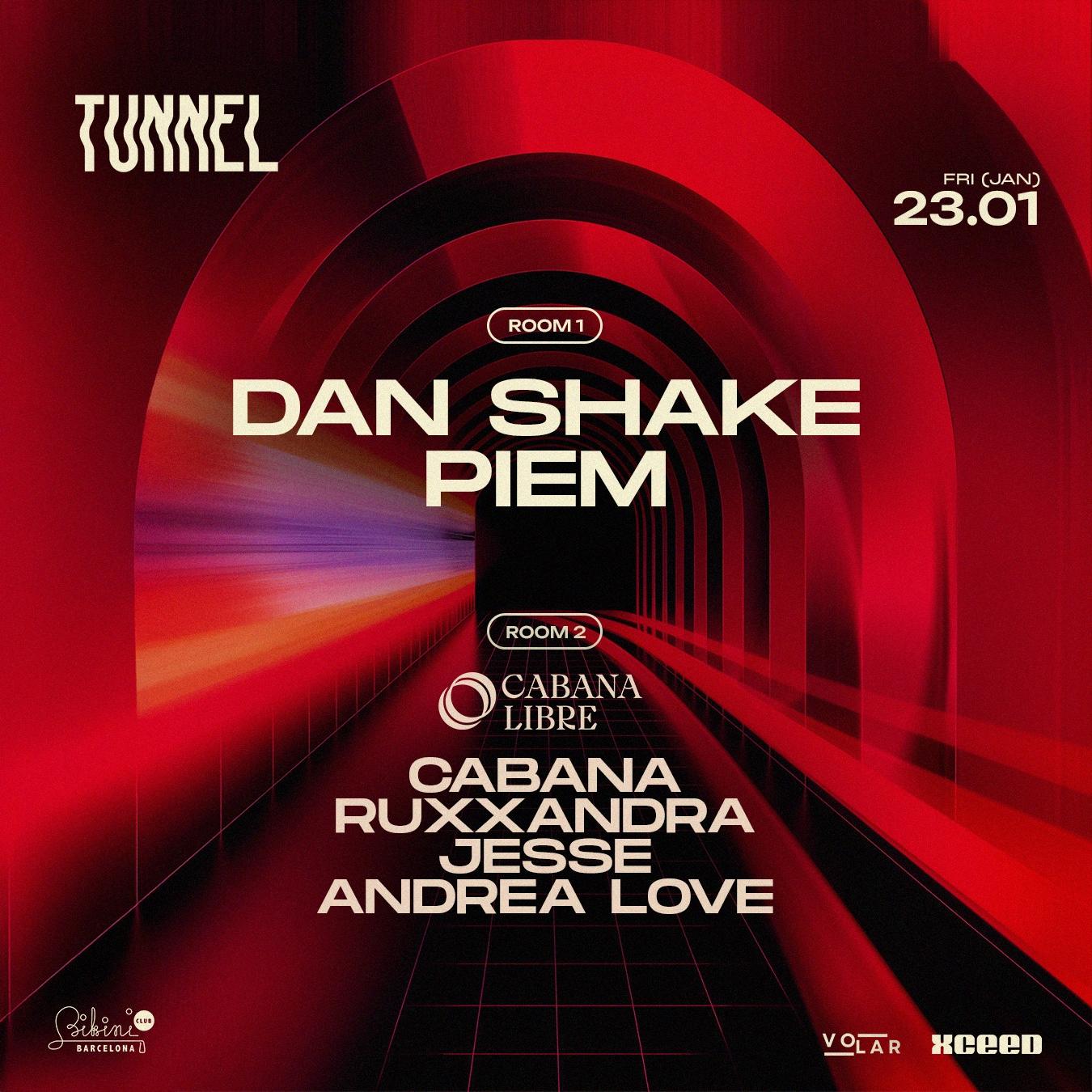 Tunnel Presents: [Room 1] Dan Shake, Piem [Room 2] Hosted By Cabana Libre