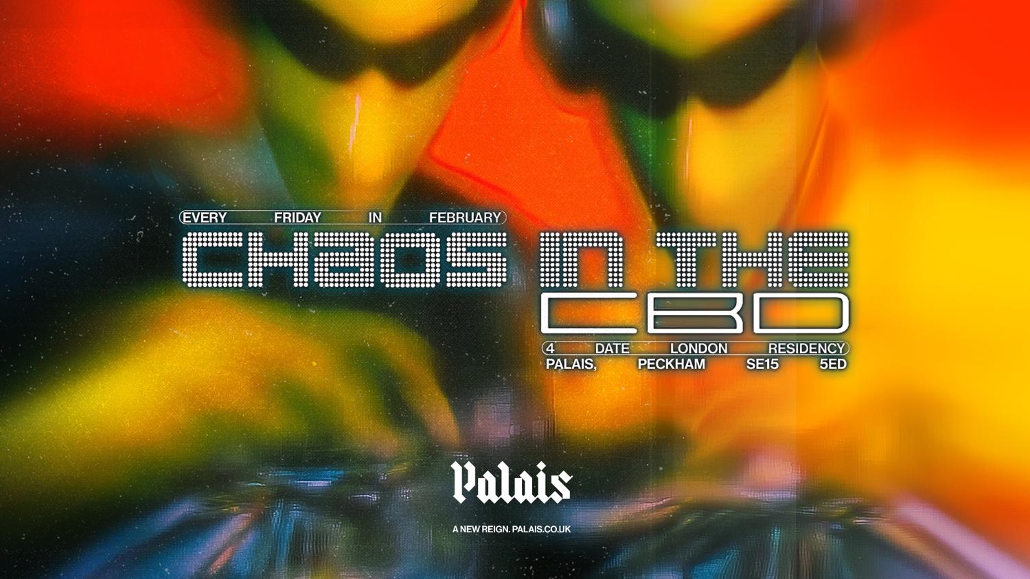 Palais: Chaos In The Cbd Residency - All Night Long