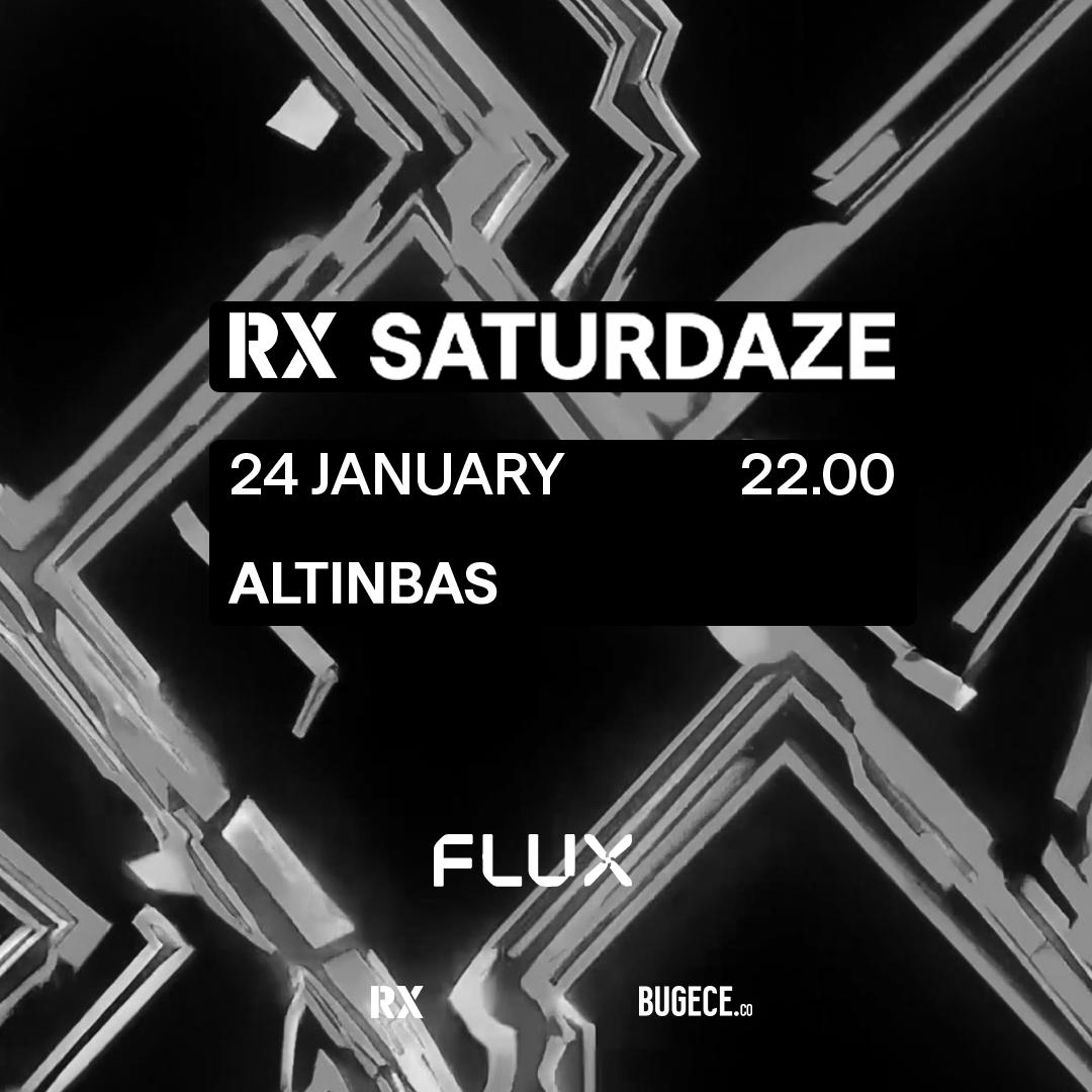 Rx Saturdaze: Altinbas