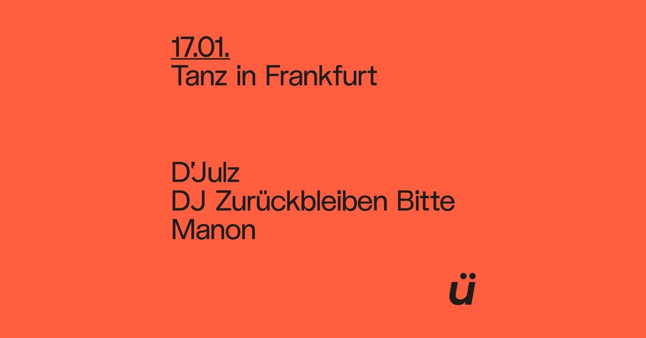 bürro: Tanz in Frankfurt with  D'Julz, DJ Zurückbleiben, Manon