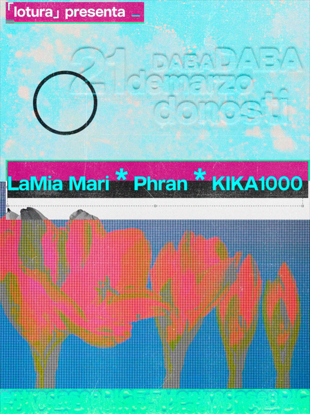 「Lotura」En Dabadaba: Phran + Lamia Mari + Kika1000