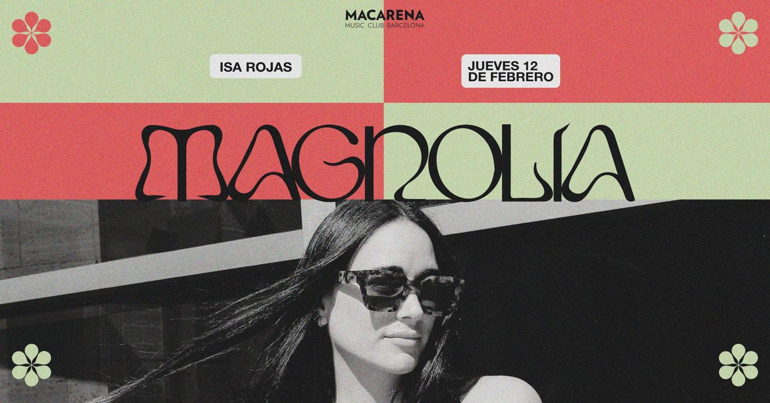 Magnolia Presents: Isa Rojas