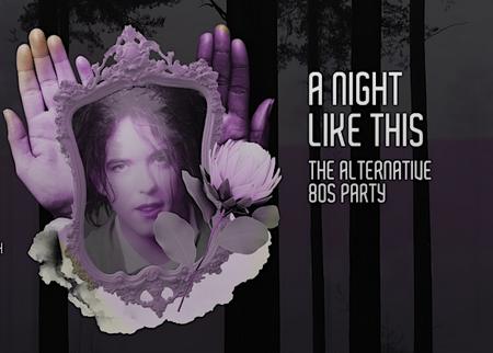 А Night Like This • The Alternative 80S Party