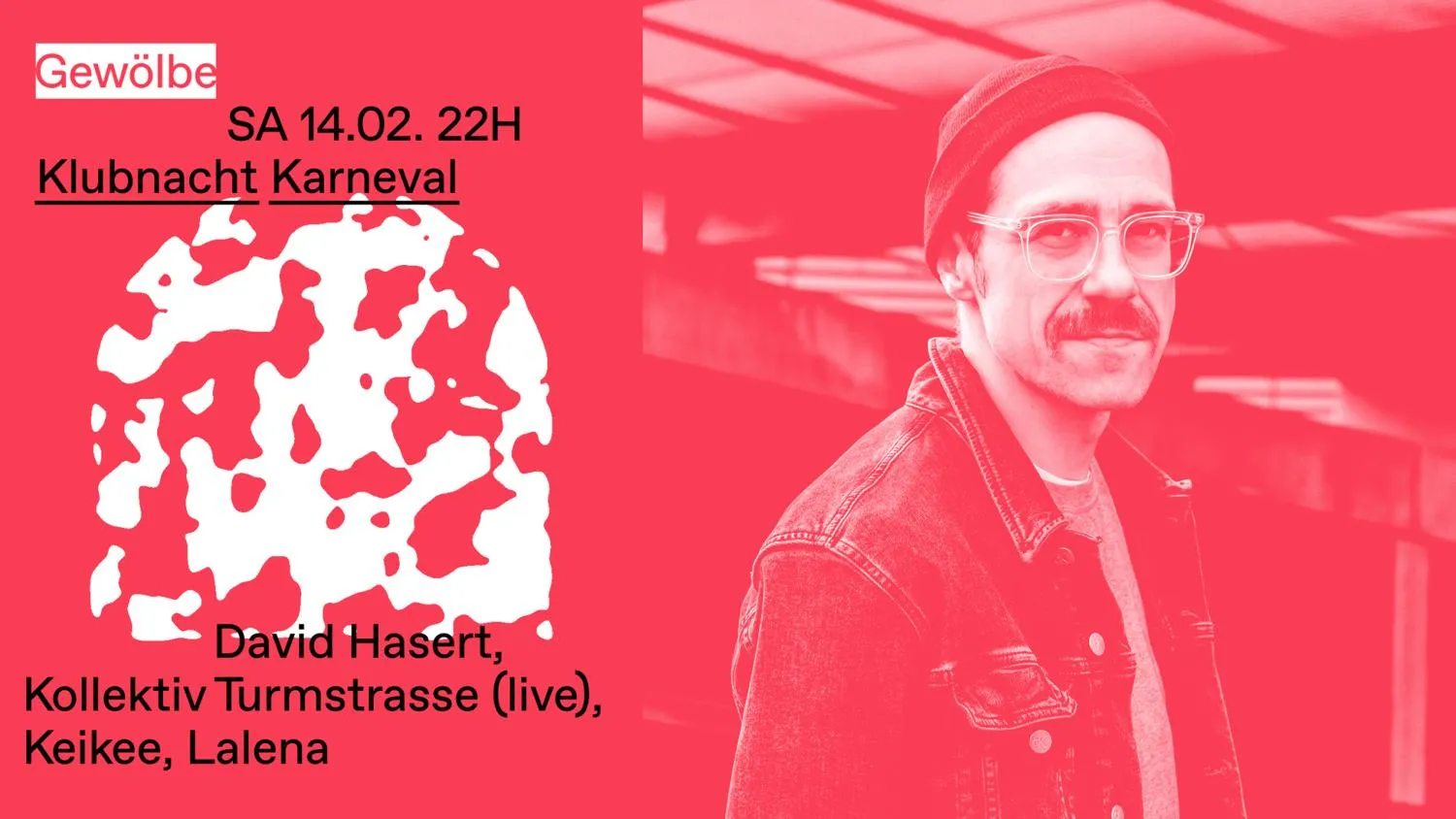 Klubnacht Karnevalssamstag With David Hasert, Keikee, Kollektiv Turmstrasse, Lalena