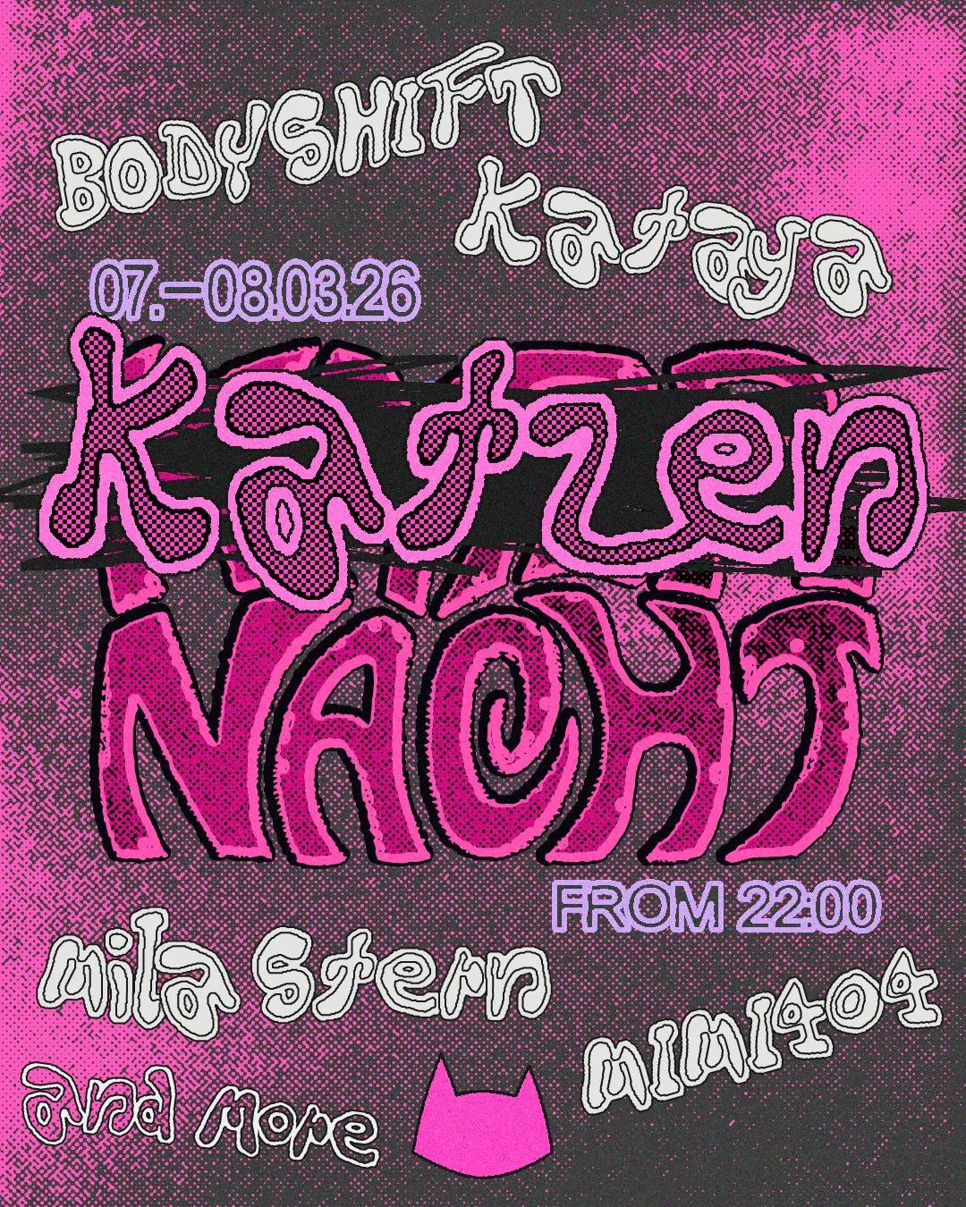 Katzen*Nacht With Kataya, Mimi404, Bodyshift, Mila Stern