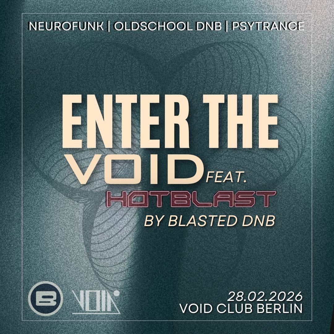 Enter The Void #76 Feat. Hotblast By Blasted Dnb On 3 Floors