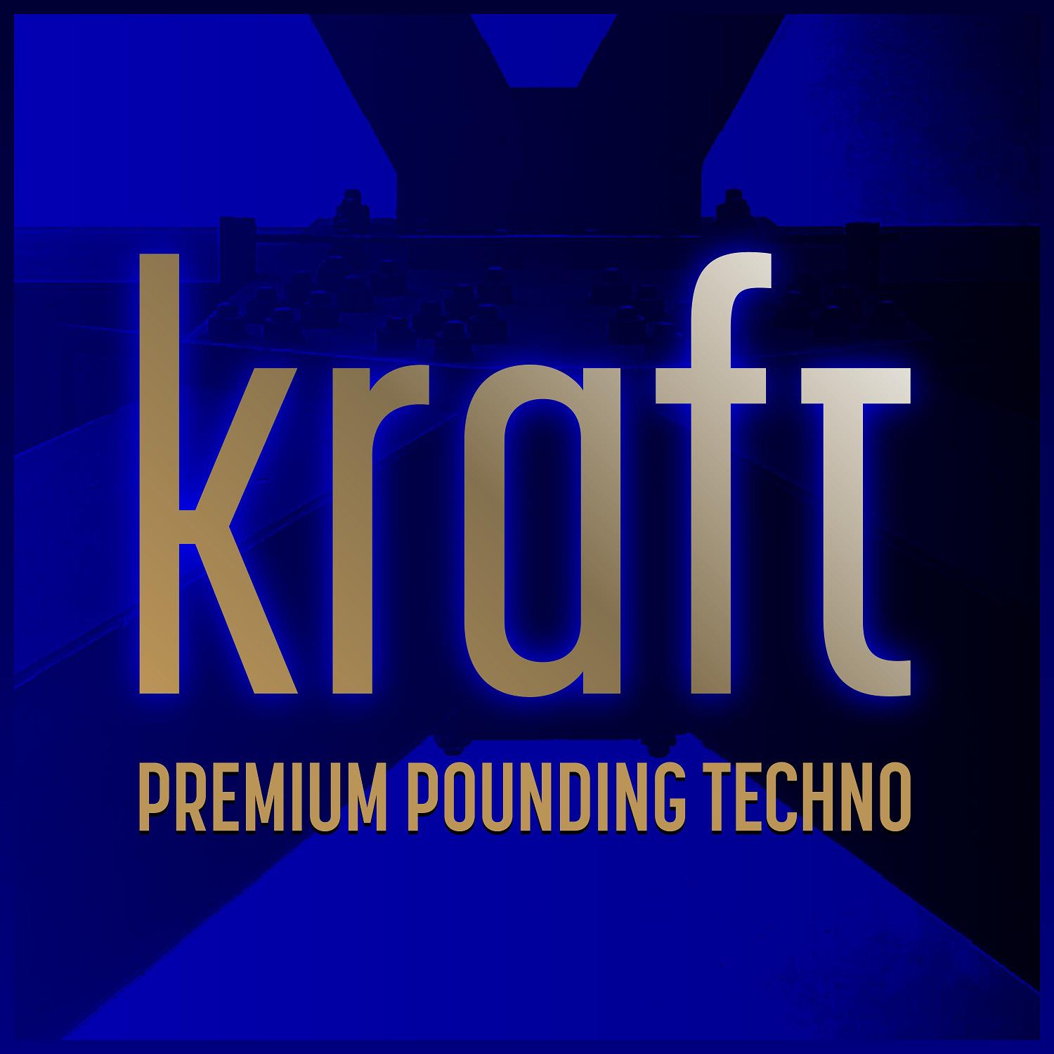 Kraft Premium Pounding Techno 21St Of November 2026