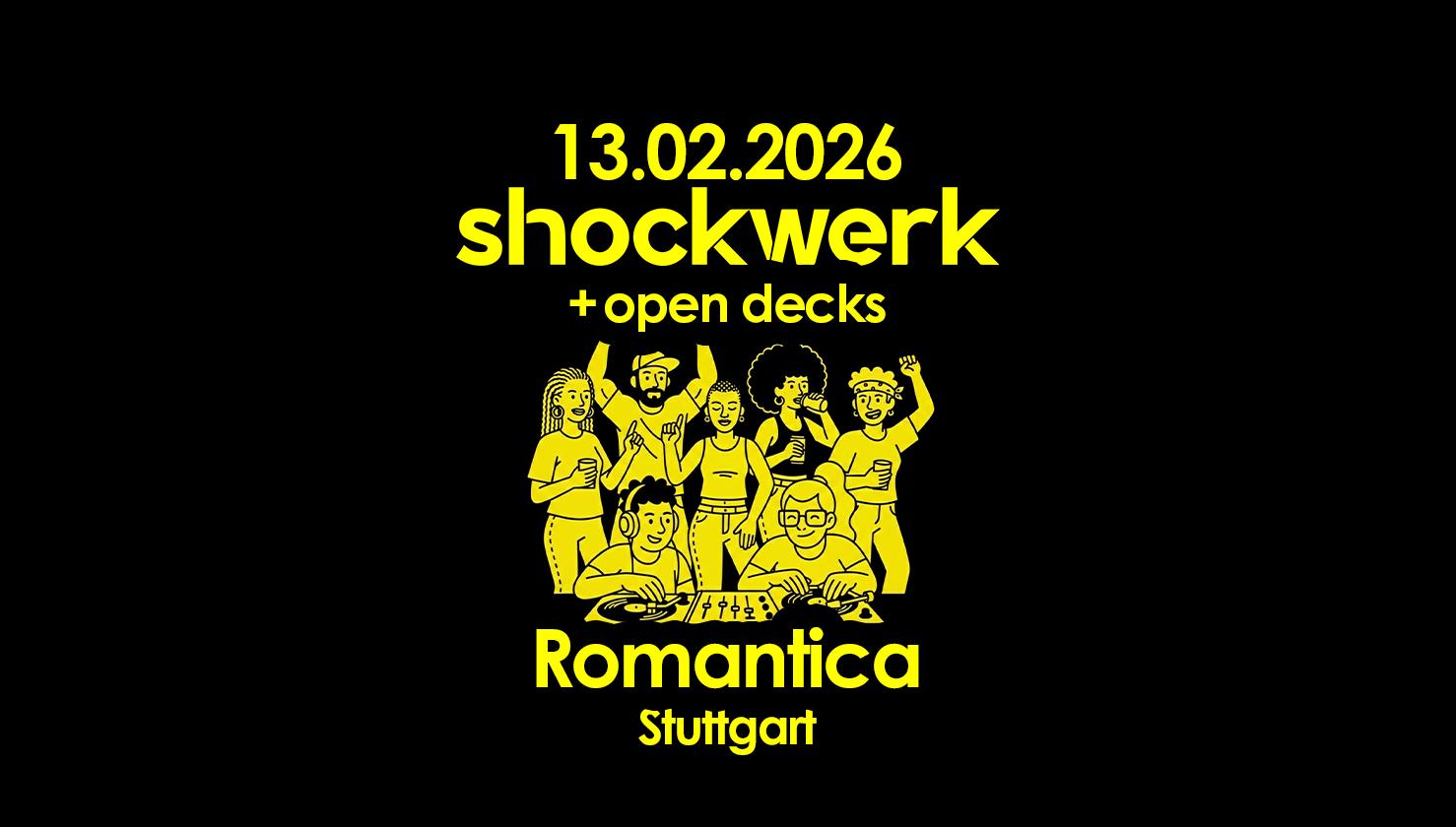 Shockwerk & Friends + Open Decks