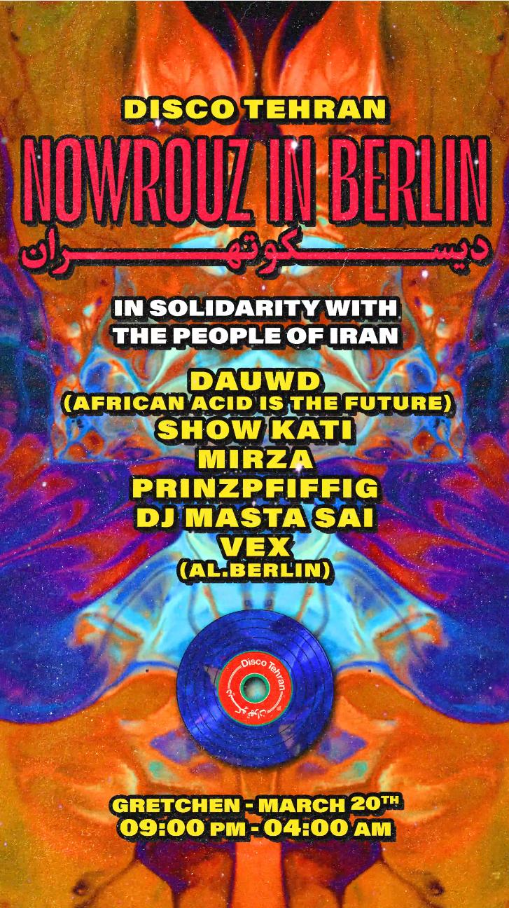 Disco Tehran - Nowrouz In Berlin (In Solidarity With The People Of Iran)