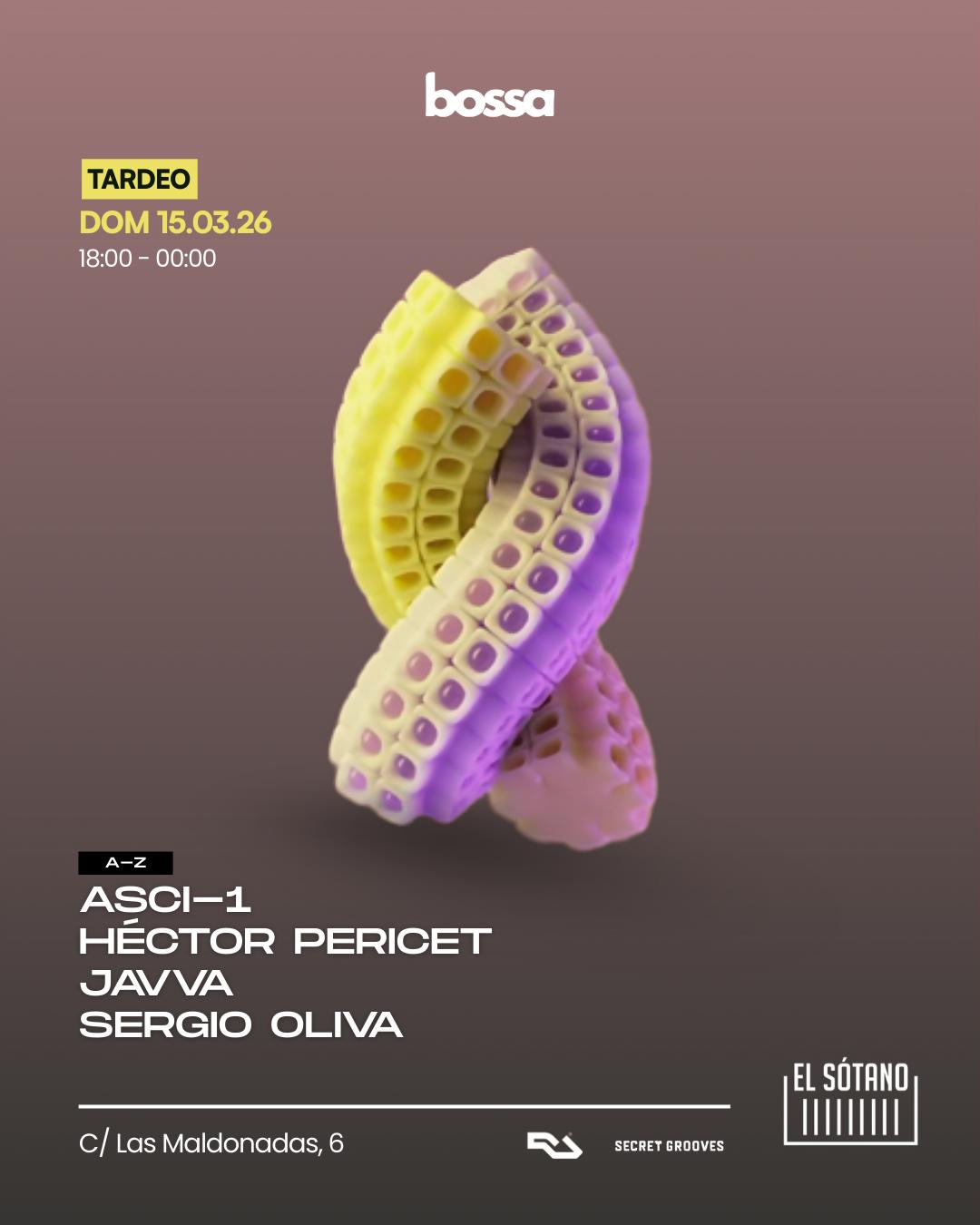 Bossa Tardeo: Asci-1, Héctor Pericet B2B Julio Machicado, Javva, Sergio Oliva