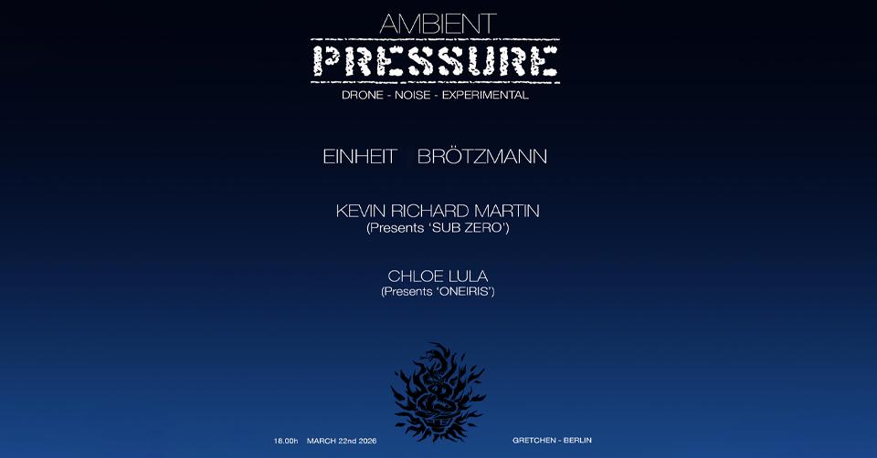 The Bug Presents: Pressure Weekender Day2 - Ambient Pressure