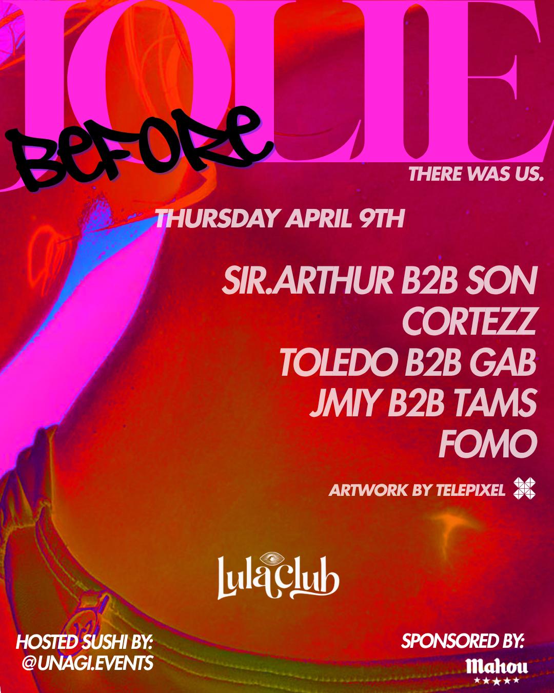 Before Jolie - There Was Us: Sir.Arthur B2B Son · Cortezz · Toledo & More - Sushi & Drinks