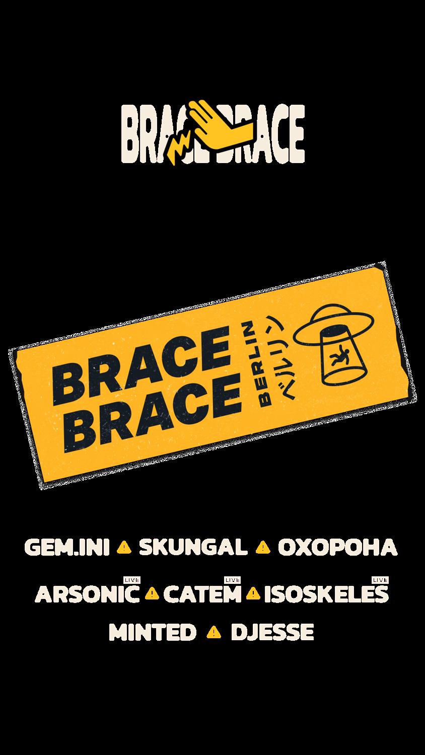 Brace Brace Rave - 2 Floors - Limited Pre-Sale Tickets - 2 Live Sets