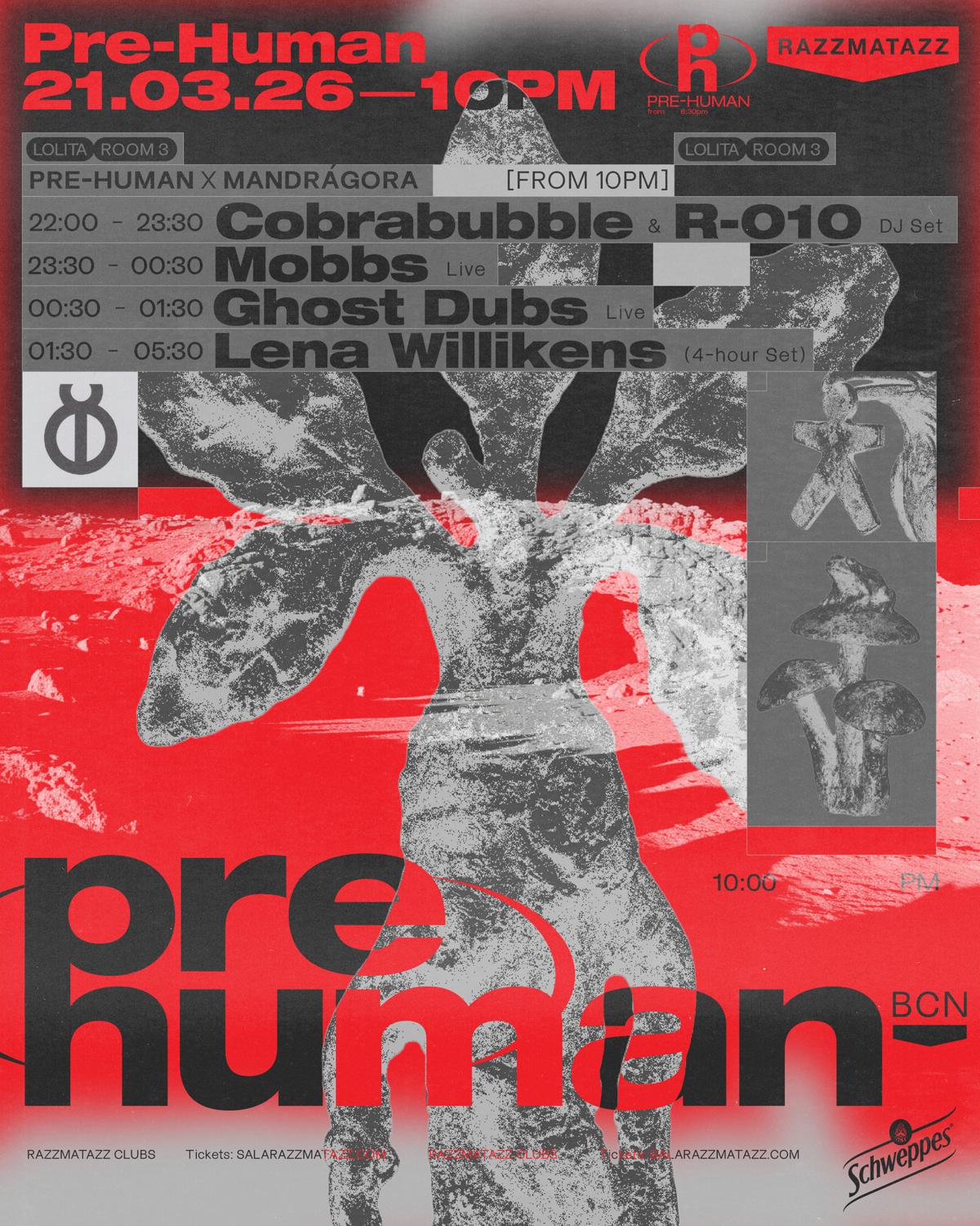 Pre-Human X Mandrágora: Ghost Dubs Live, Lena Willikens, Mobbs Live, Cobrabubble B2B R-010