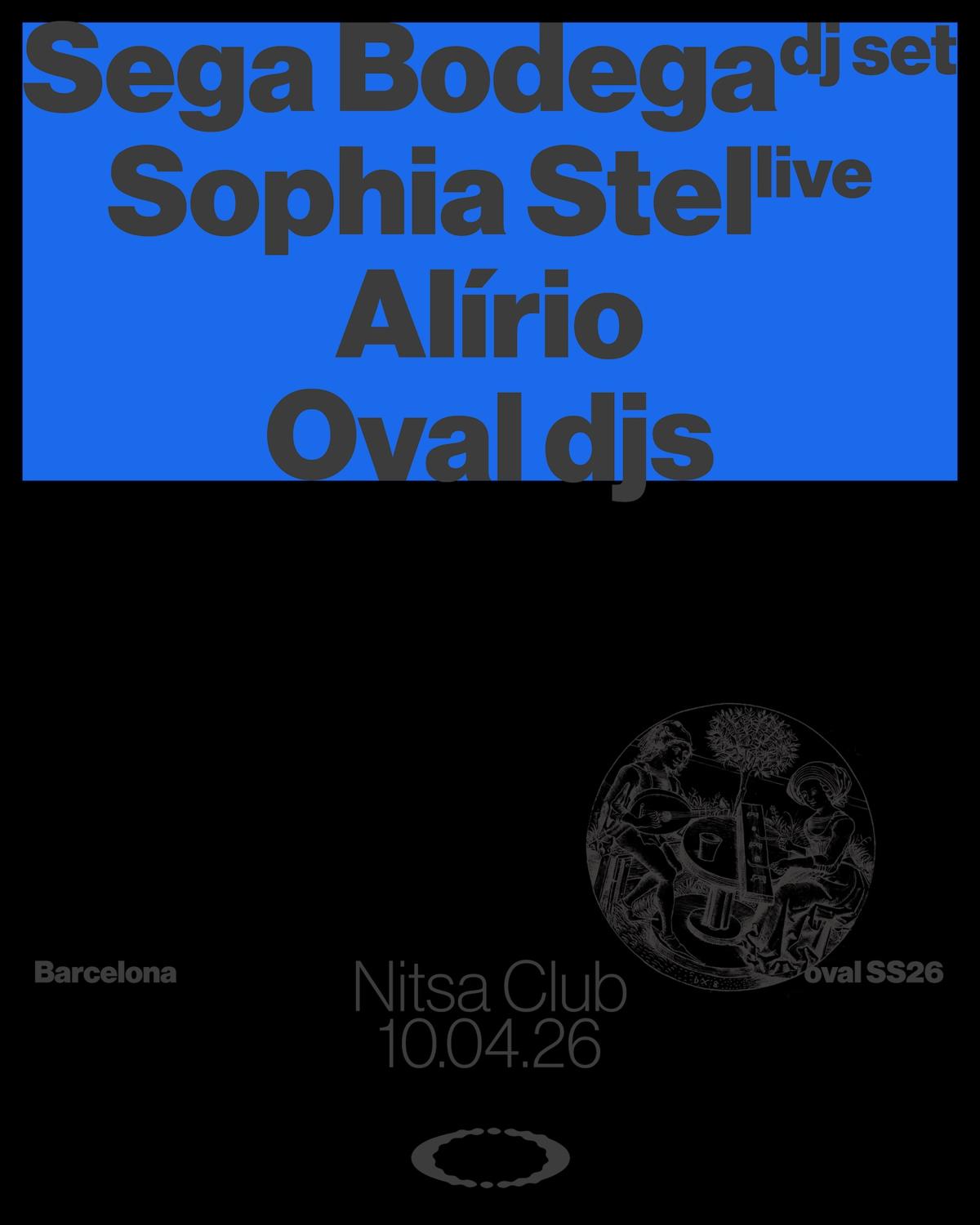 Oval: Sega Bodega Dj Set · Sophia Stel Live · Alírio · Oval Djs