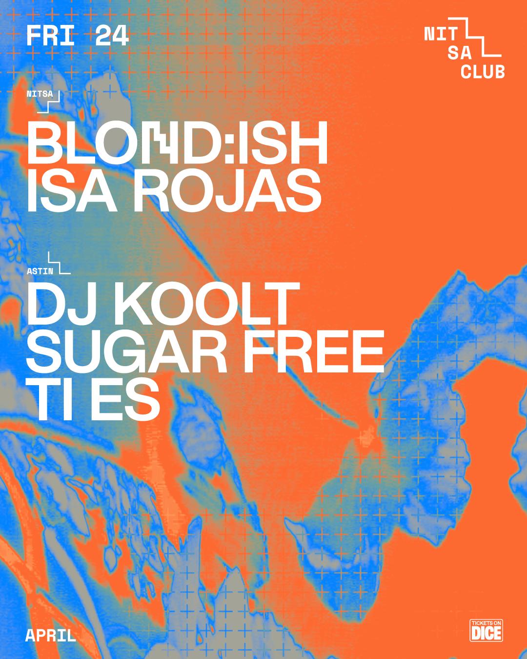 Blond:Ish · Isa Rojas / Dj Koolt · Sugar Free · Ti Es