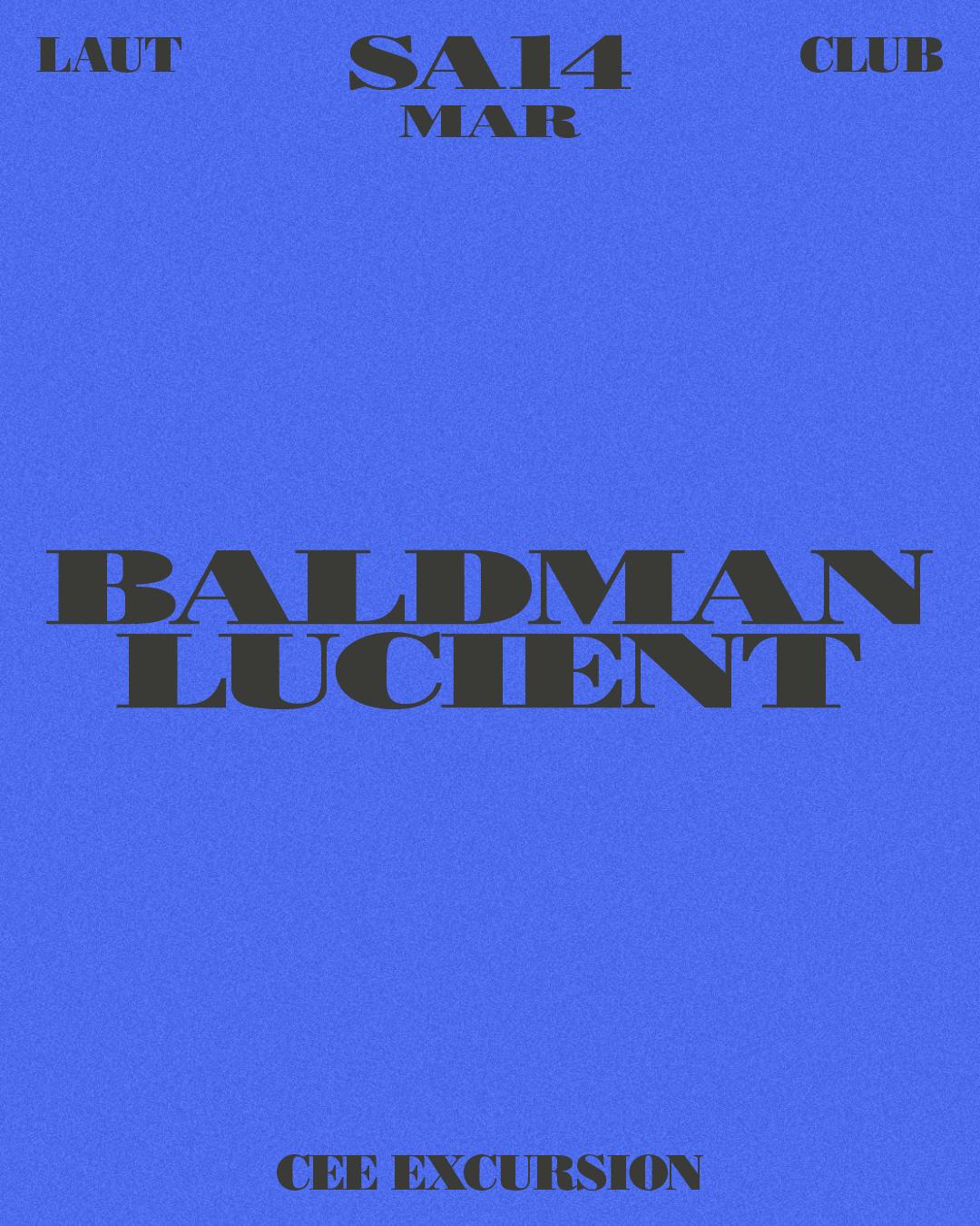 Cee Excursion: Baldman + Lucient