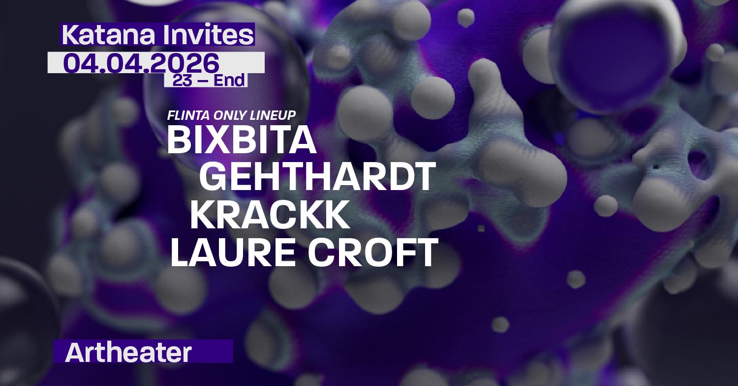Katana Invites Laure Croft, Bixbita, Krackk & Gehthardt