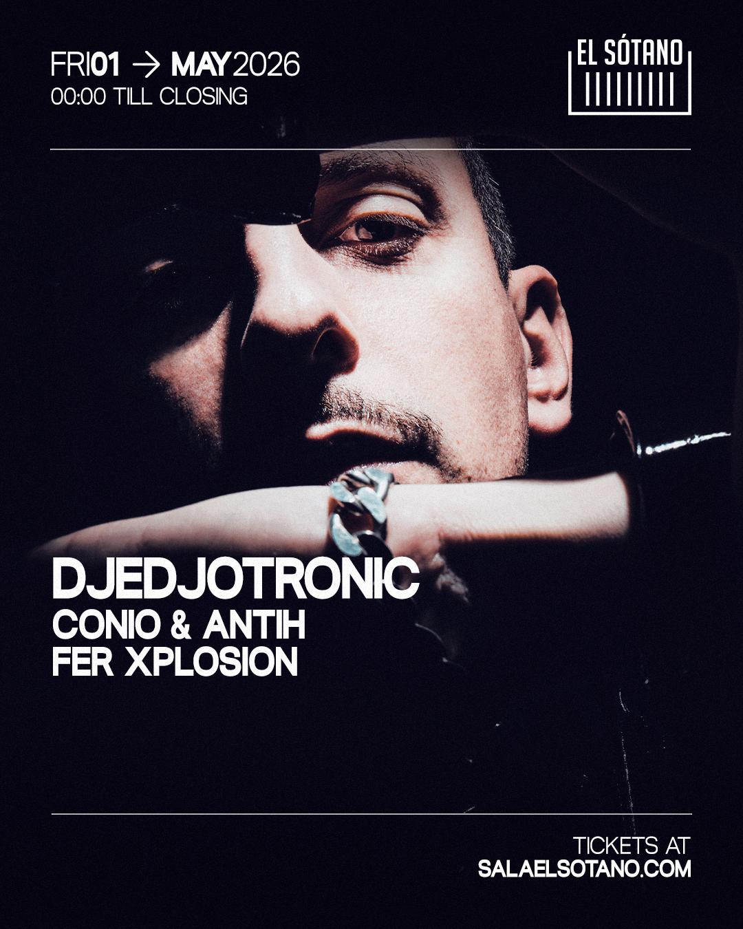 El Sótano: Djedjotronic, Conio & Antih, Fer Xplosion