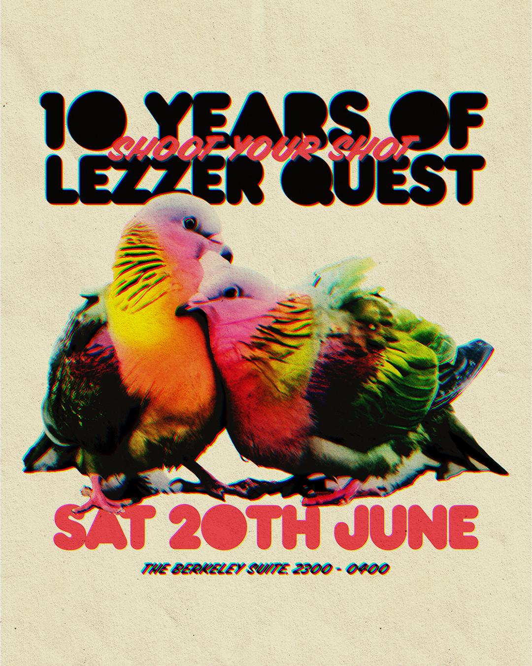 Shoot Your Shot - 10 Years Of Lezzer Quest (All Night Long)