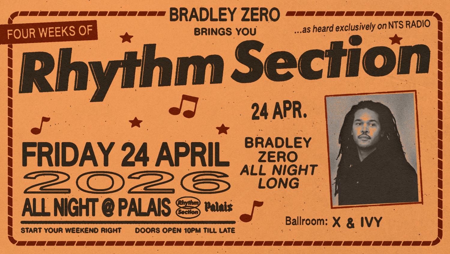Palais: Bradley Zero (All Night Long) - 4 Fridays Of Rhythm Section