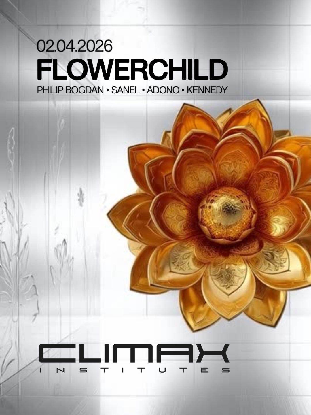 Flowerchild At Climax Institutes W/Sanel, Philip Bogdan, Kennedy, Kian B2B Kimbo, Adono