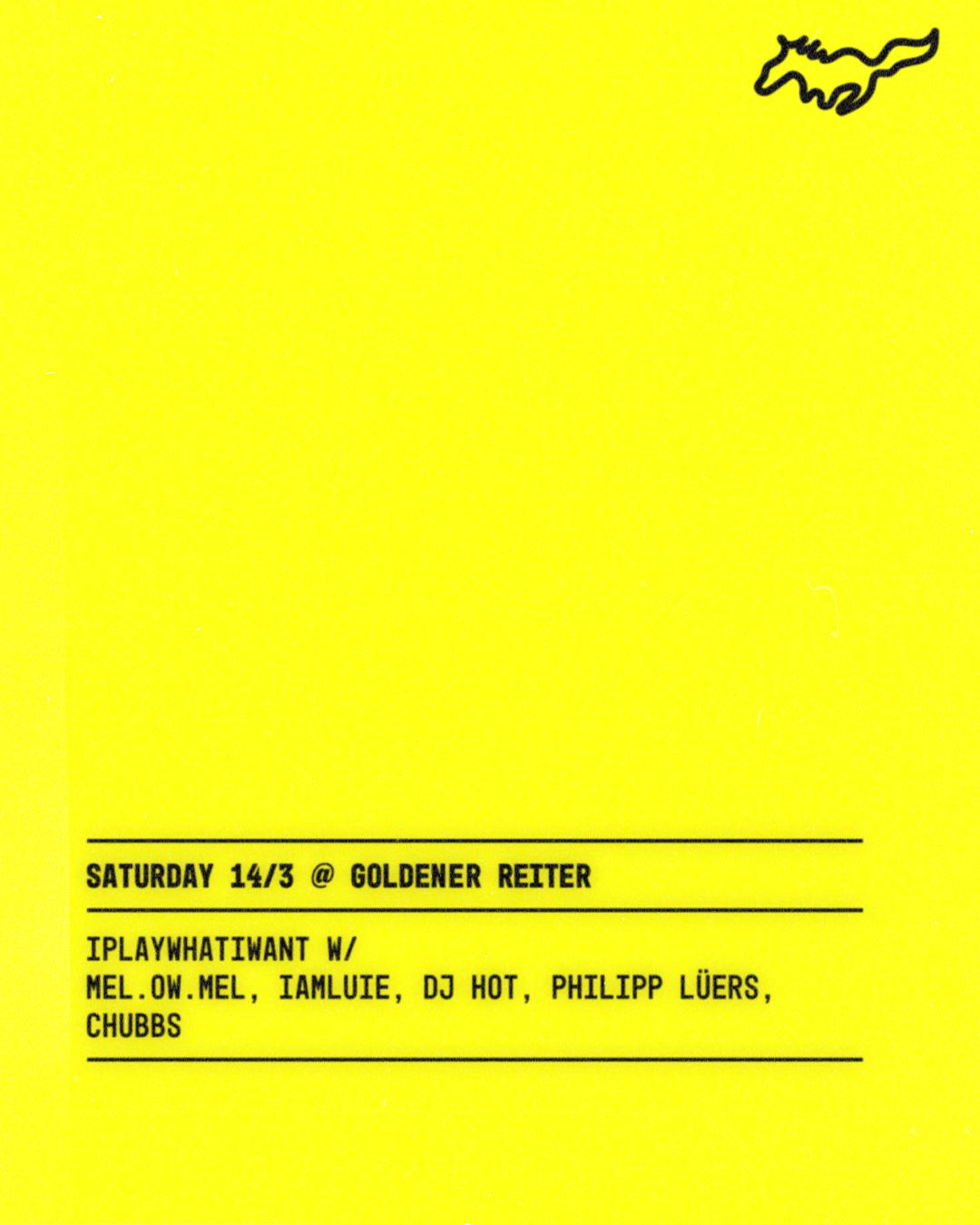 Iplaywhatiwant With Mel.Ow.Mel, Iamluie, Dj Hot, Philipp Lüers, Chubbs