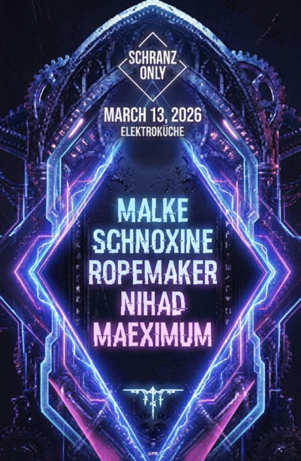 Schranz Only  W/ Malke & Schnoxine