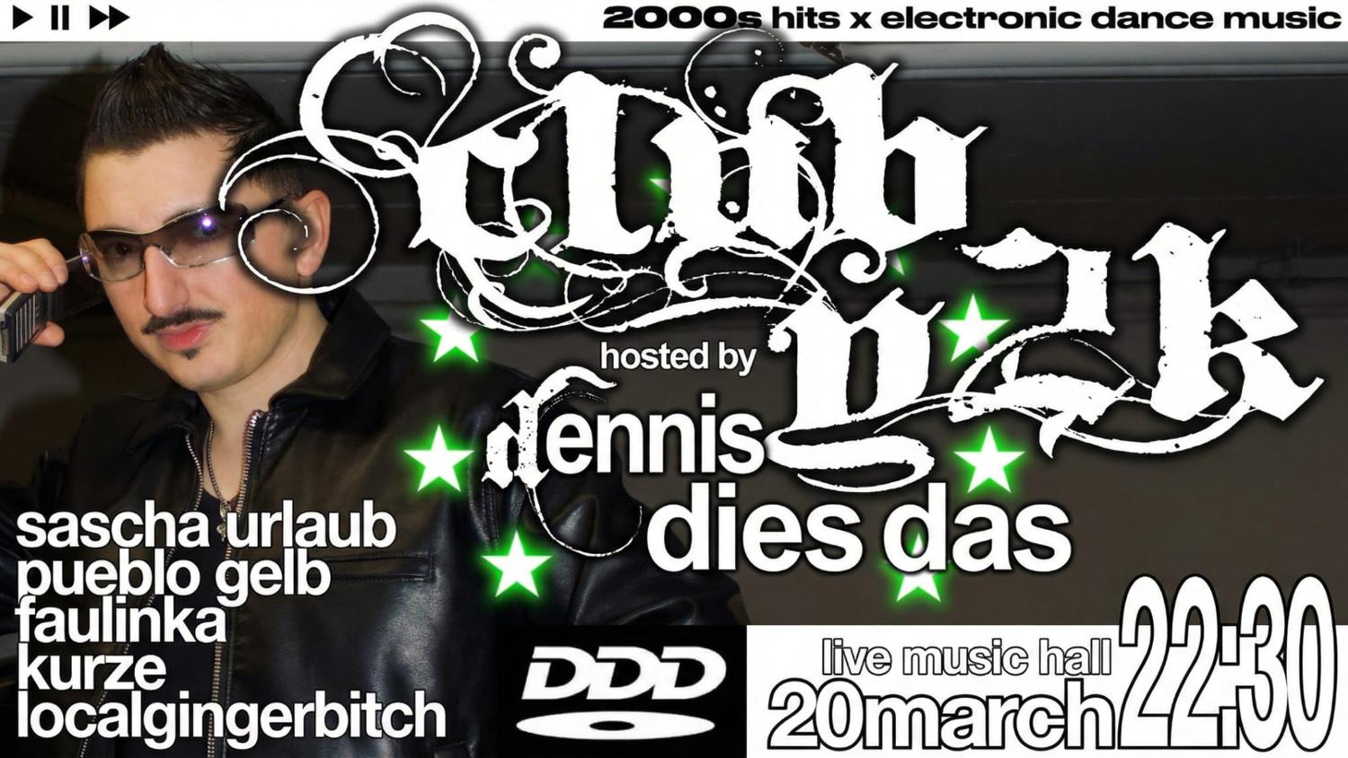 Cluby2K X Dennis Dies Das