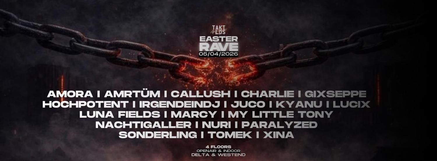 Taktlos • Easter Rave • Openair & Indoor • 4 Floors