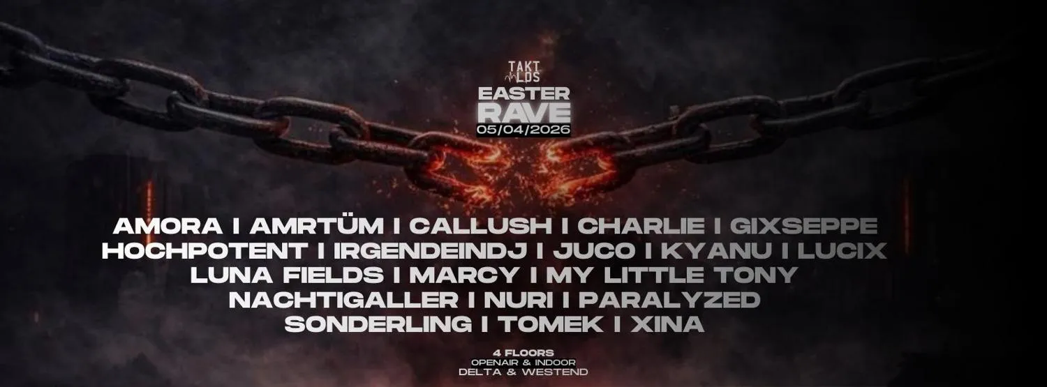 Taktlos • Easter Rave • Openair & Indoor • 4 Floors