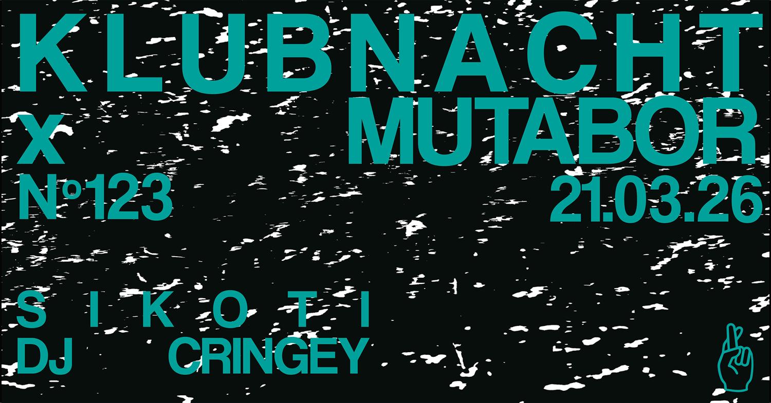 Klubnacht N°123 X Mutabor W. Sikoti & Dj Cringey
