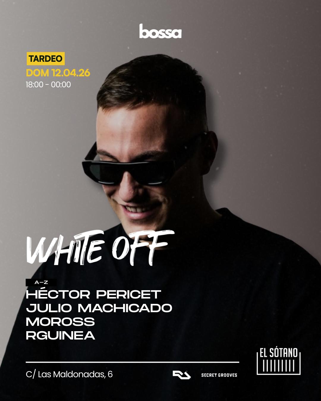 Bossa Tardeo: White Off, Héctor Pericet, Julio Machicado, Moros, Rguinea