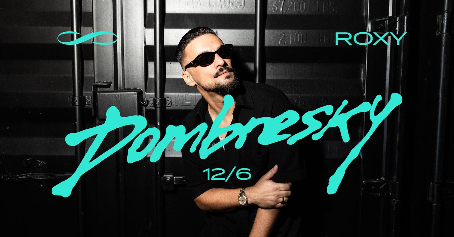 Dombresky ∞ Roxy Prague