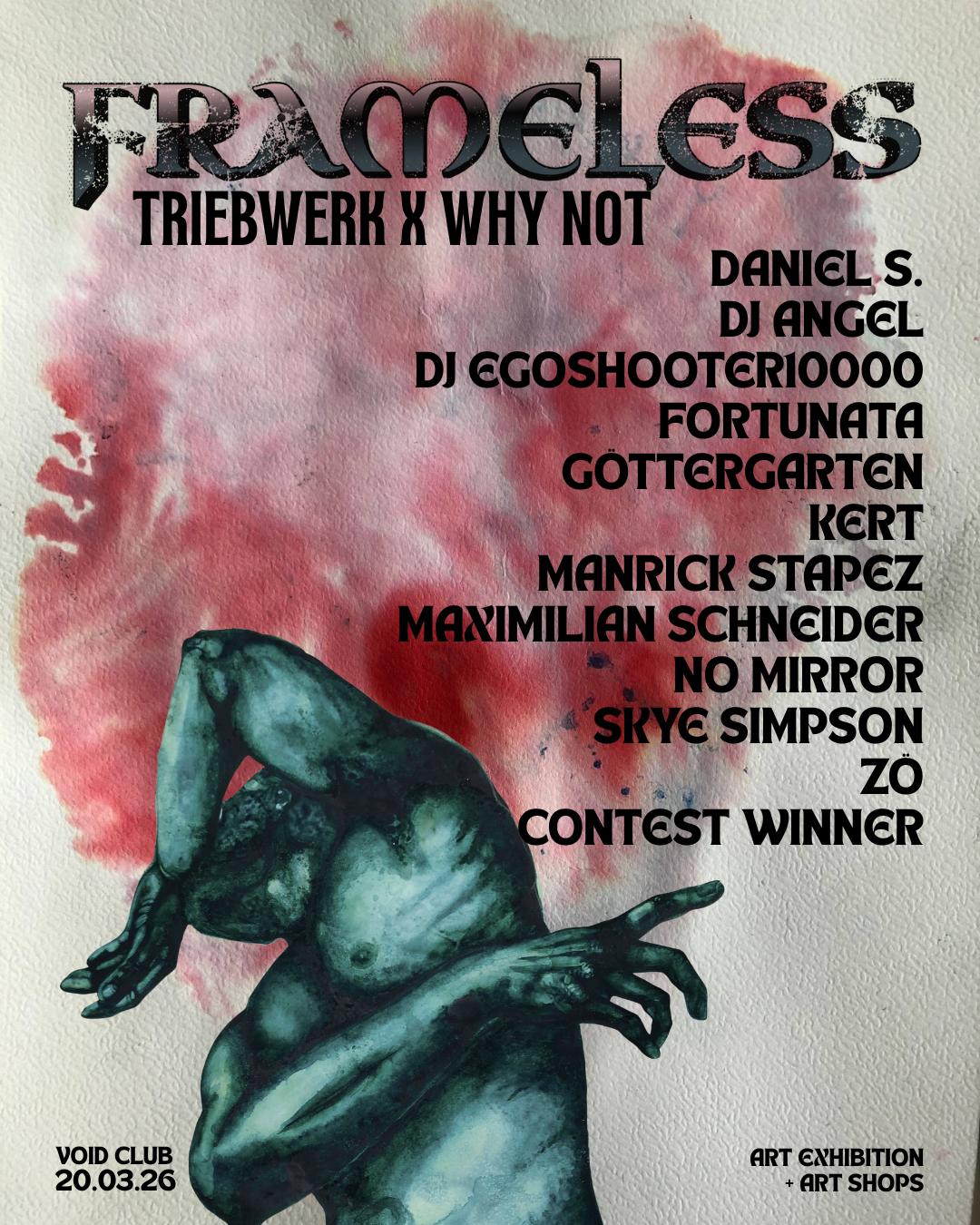 Triebwerk X Why Not: Frameless (+ Art Exhibition)