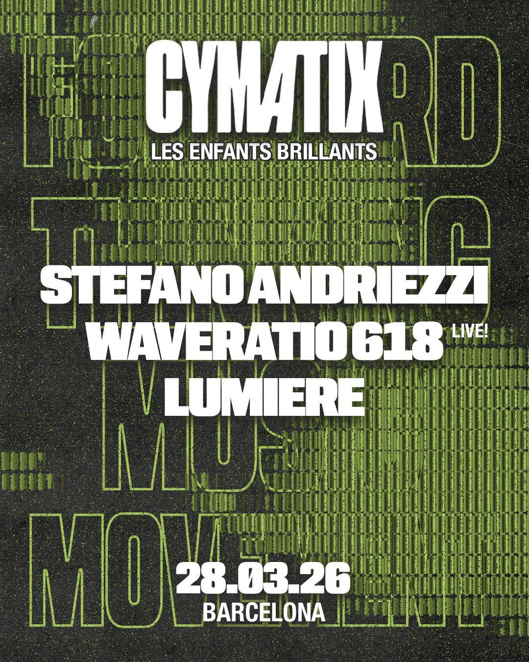 Cymatix Pres. Lumiere + Stefano Andriezzi + Waveratio 618 Live