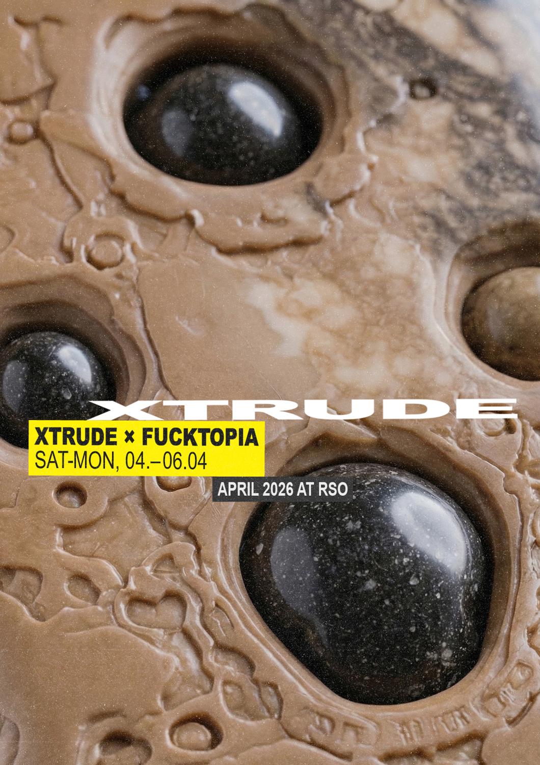 Xtrude X Fucktopia W/ Sol Ortega, Olivia Mendez, Henning Baer, Dj Fuckoff