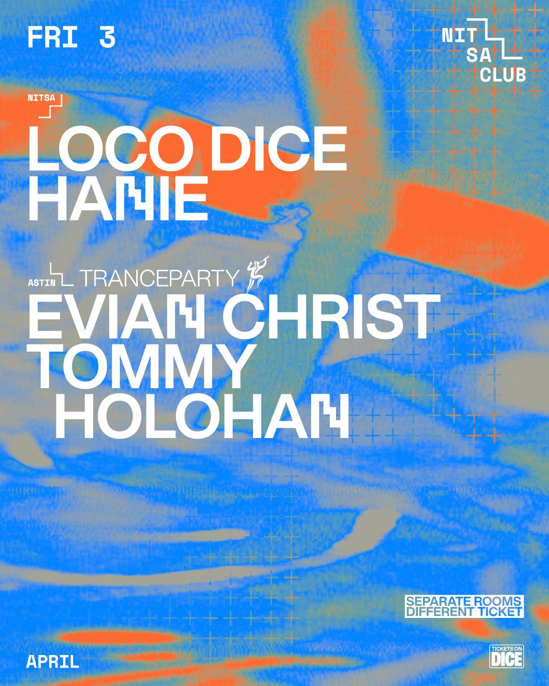 Loco Dice · Hanie / Tranceparty: Evian Christ · Tommy Holohan
