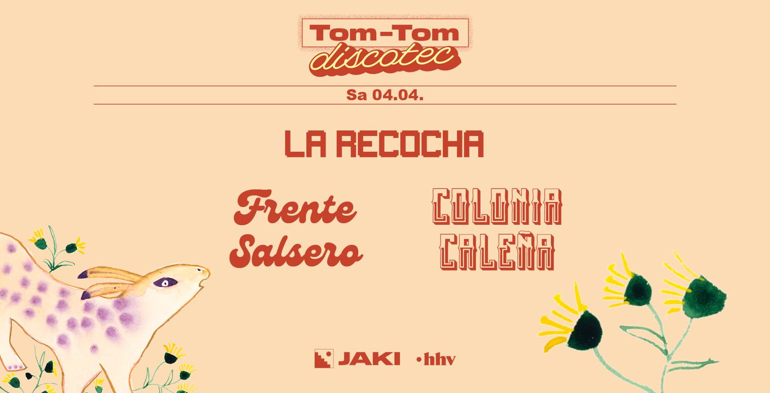 Tom-Tom Discotec Presents: La Recocha (Frente Salsero W/Colonia Caleña)