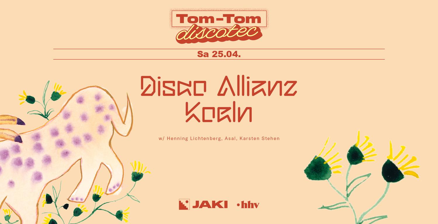 Tom-Tom Discotec Presents Disco Allianz Köln