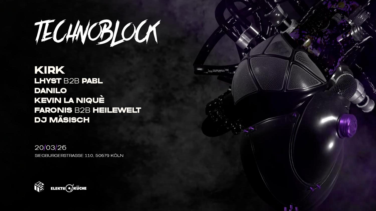 Technoblock With Kirk (Irl) And Many More! (Cologne Debut)