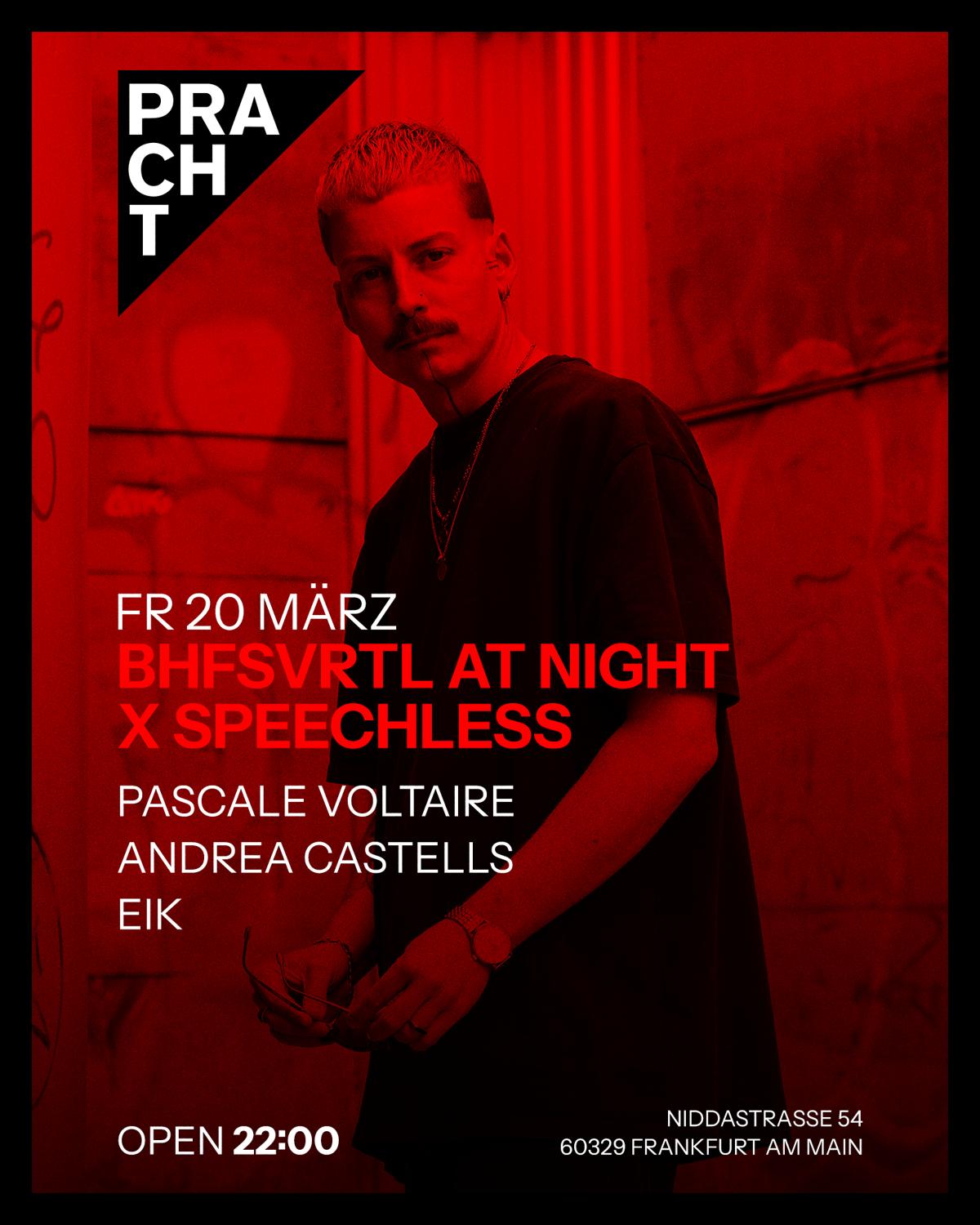 Pracht Pres. Bhfsvrtl At Night X Spechlees With Pascal Voltaire, Eik & Andrea Castells