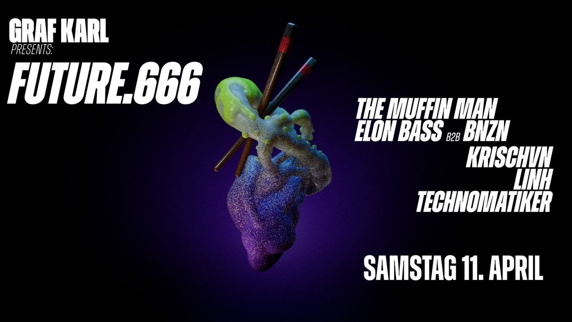 Graf Karl pres. future.666, The Muffin Man & BNZN B2B Elon Bass