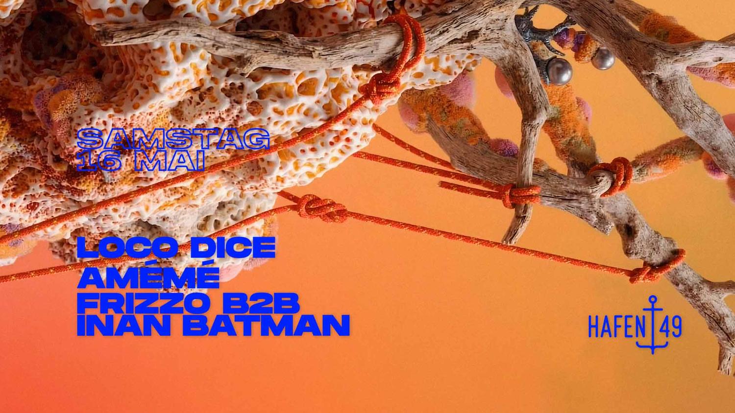 Hafen 49: Loco Dice, Amémé, Frizzo B2B Inan Batman